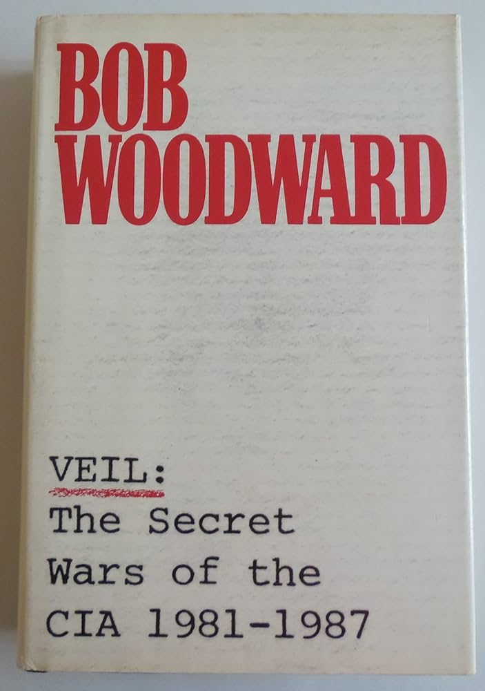 Veil: The Secret Wars of the CIA 1981-1987: Woodward, Bob